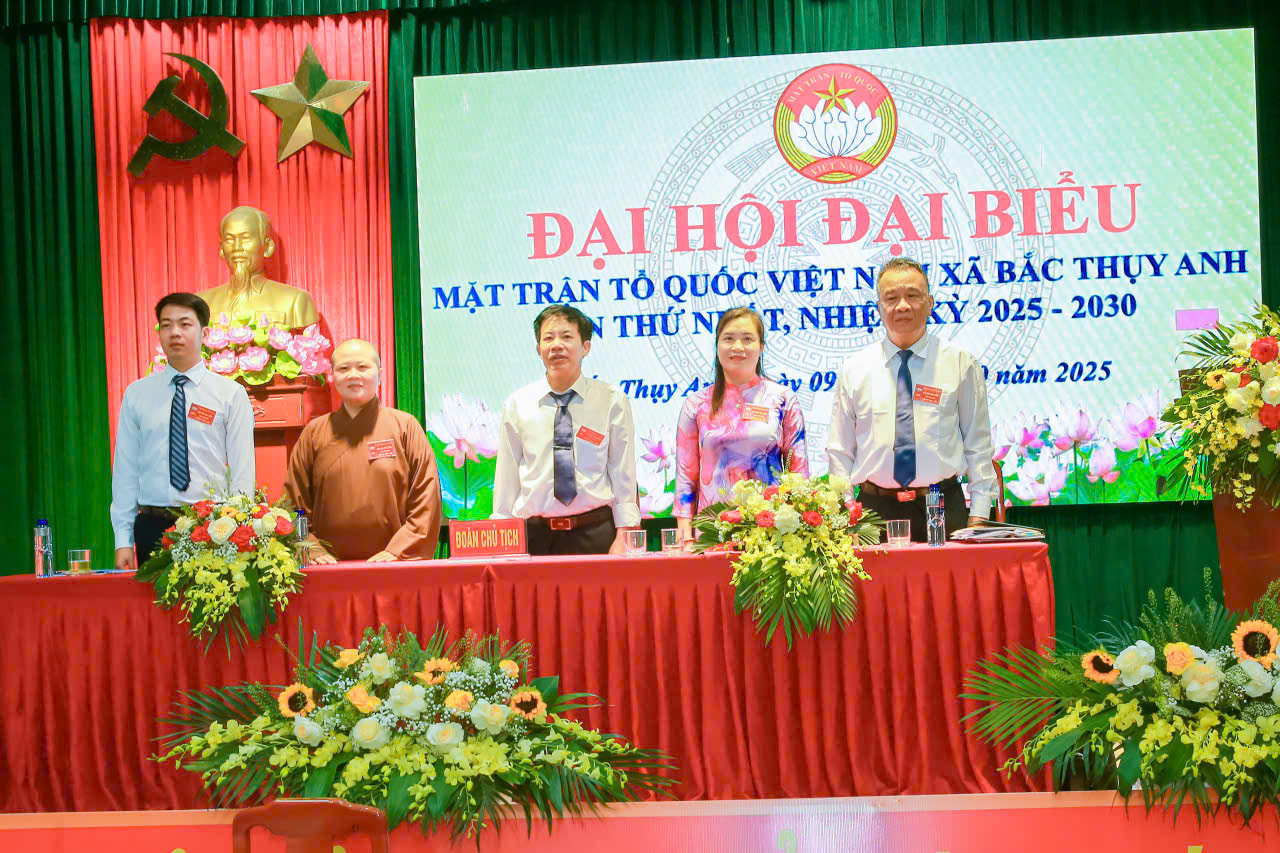 ĐẠI HỘI ĐẠI BIỂU MTTQ VIỆT NAM XÃ BẮC THỤY ANH LẦN THỨ NHẤT, NHIỆM KỲ 2025 - 2030